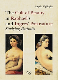 The Cult of Beauty in Raphael's and Ingres' Portraiture - Librerie.coop