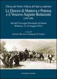 La diocesi di Mantova e Potenza e il vescovo Augusto Bertazzoni (1930-1966). Atti del Convegno nazionale di studio (Potenza, 13-13 maggio 2011) - Librerie.coop La diocesi di Mantova e Potenza e il vescovo Augusto Bertazzoni (1930-1966). Atti del Convegno nazionale di studio (Potenza, 13-13 maggio 2011) - Librerie.coop