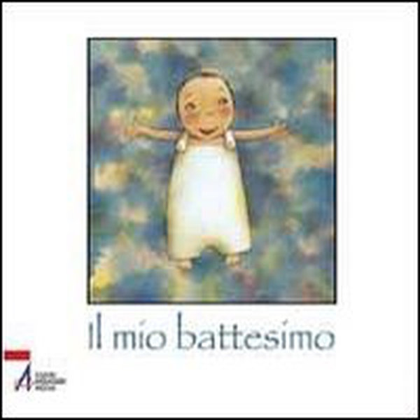 Il mio battesimo - Librerie.coop Il mio battesimo - Librerie.coop