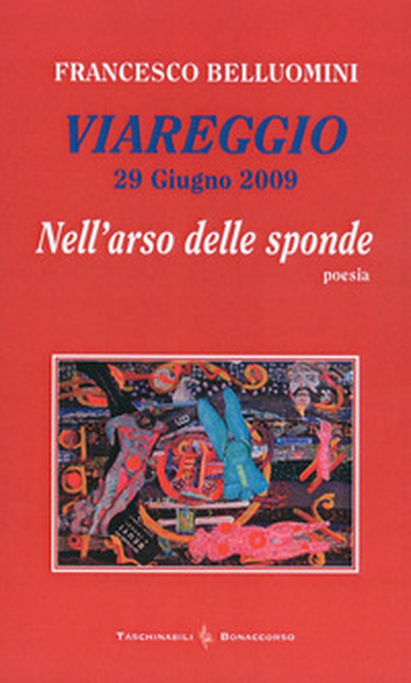 Viareggio. 29 giugno 2009. Nell'arso delle sponde - Librerie.coop Viareggio. 29 giugno 2009. Nell'arso delle sponde - Librerie.coop