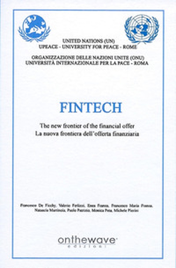 Fintech. The new frontier of the financial offer-La nuova frontiera dell'offerta finanziaria - Librerie.coop