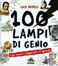 100 lampi di genio che hanno cambiato il mondo - Librerie.coop