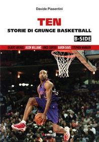 Ten (b-side). Storie di grunge basketball - Librerie.coop