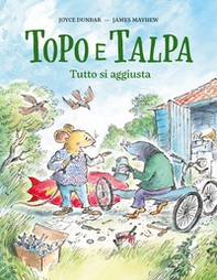 Topo e Talpa. Tutto si aggiusta - Librerie.coop