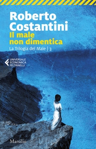 Il male non dimentica. La Trilogia del male - Vol. 3 - Librerie.coop