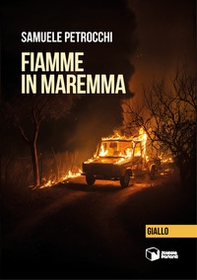 Fiamme in Maremma - Librerie.coop Fiamme in Maremma - Librerie.coop