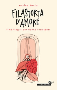 Filastorta d'amore. Rime fragili per donne resistenti - Librerie.coop Filastorta d'amore. Rime fragili per donne resistenti - Librerie.coop