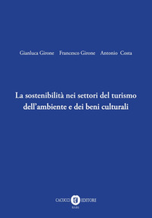 La sostenibilità nei settori del turismo dell'ambiente e dei beni culturali - Librerie.coop
