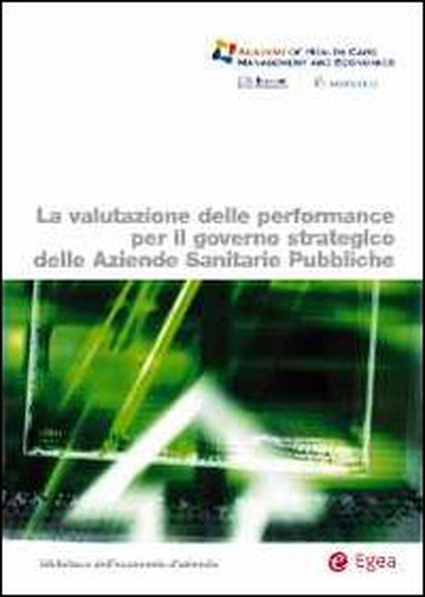 La valutazione delle performance per il governo strategico delle aziende sanitarie pubbliche - Librerie.coop La valutazione delle performance per il governo strategico delle aziende sanitarie pubbliche - Librerie.coop