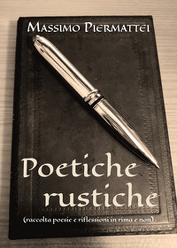 Poetiche rustiche (raccolta poesie e riflessioni in rima e non) - Librerie.coop Poetiche rustiche (raccolta poesie e riflessioni in rima e non) - Librerie.coop