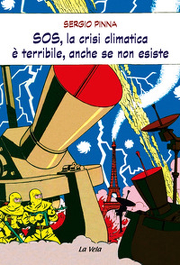 SOS, la crisi climatica è terribile, anche se non esiste - Librerie.coop SOS, la crisi climatica è terribile, anche se non esiste - Librerie.coop