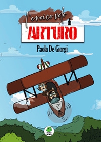 L'eroico volo di Arturo - Librerie.coop L'eroico volo di Arturo - Librerie.coop