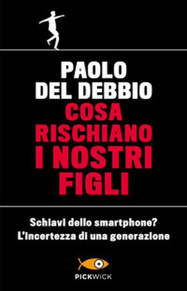 Cosa rischiano i nostri figli. Schiavi dello smartphone? L'incertezza di una generazione - Librerie.coop Cosa rischiano i nostri figli. Schiavi dello smartphone? L'incertezza di una generazione - Librerie.coop