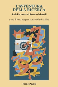 L'avventura della ricerca. Scritti in onore di Renato Grimaldi - Librerie.coop