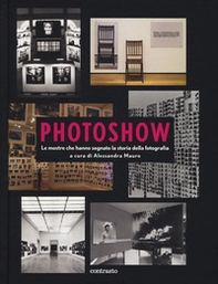 Photoshow. Le mostre che hanno segnato la storia della fotografia - Librerie.coop