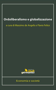 Ordoliberalismo e globalizzazione. Ediz. italiana e inglese - Librerie.coop