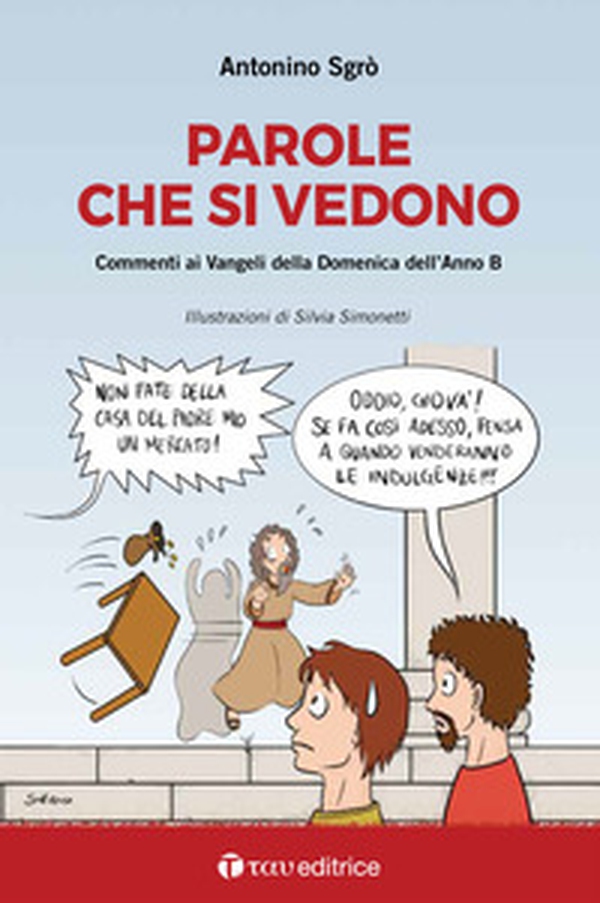Parole che si vedono. Commenti ai Vangeli della Domenica dell'Anno B - Librerie.coop Parole che si vedono. Commenti ai Vangeli della Domenica dell'Anno B - Librerie.coop