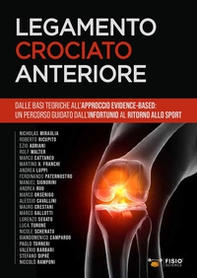 Legamento crociato anteriore. Dalle basi teoriche all'approccio evidence-based: un percorso guidato dall'infortunio al ritorno allo sport - Librerie.coop Legamento crociato anteriore. Dalle basi teoriche all'approccio evidence-based: un percorso guidato dall'infortunio al ritorno allo sport - Librerie.coop