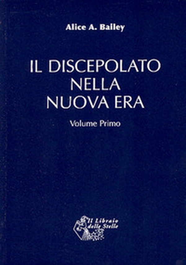 Il discepolato nella Nuova Era - Vol. 1 - Librerie.coop Il discepolato nella Nuova Era - Vol. 1 - Librerie.coop