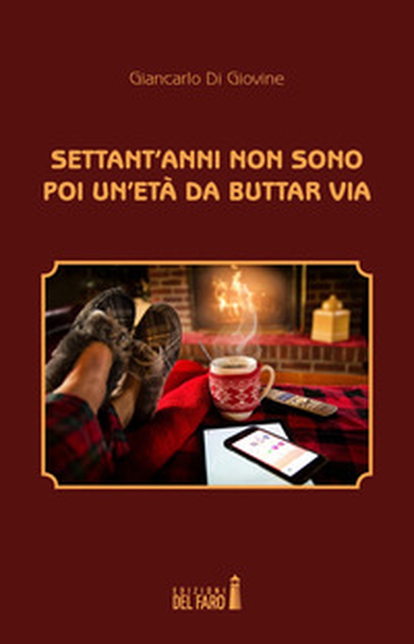 Settant'anni non sono poi un'età da buttar via - Librerie.coop