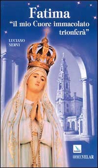 Fatima. «Il mio cuore immacolato trionferà» - Librerie.coop