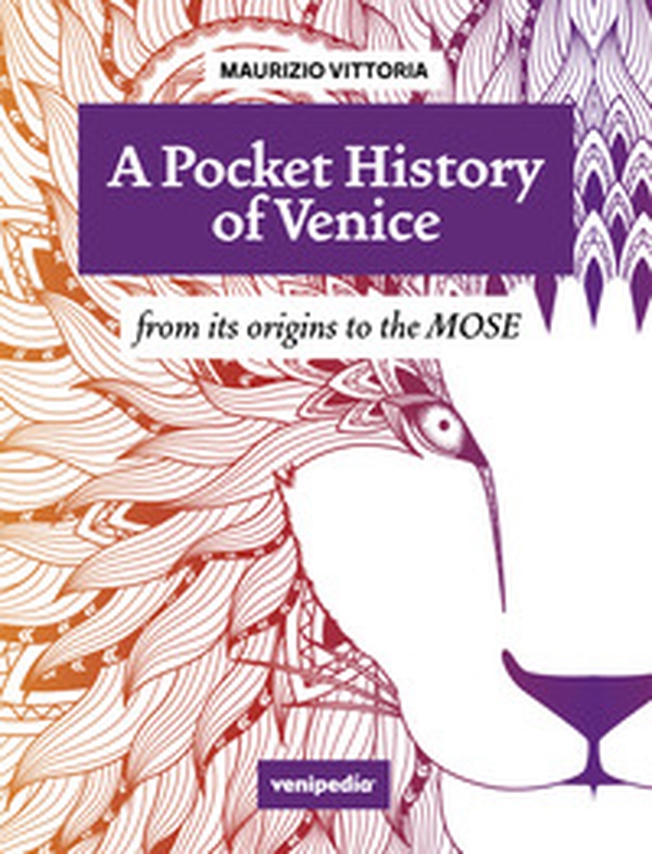 A pocket history of Venice. From its origins to the MOSE - Librerie.coop