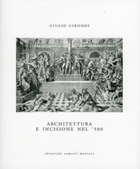 Architettura e incisione nel '500 tra antichità classica e classicismo rinascimentale - Librerie.coop