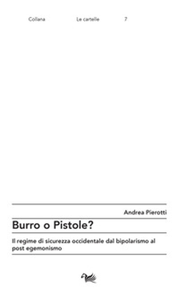 Burro o pistole? Il regime di sicurezza occidentale dal bipolarismo al post egemonismo - Librerie.coop Burro o pistole? Il regime di sicurezza occidentale dal bipolarismo al post egemonismo - Librerie.coop