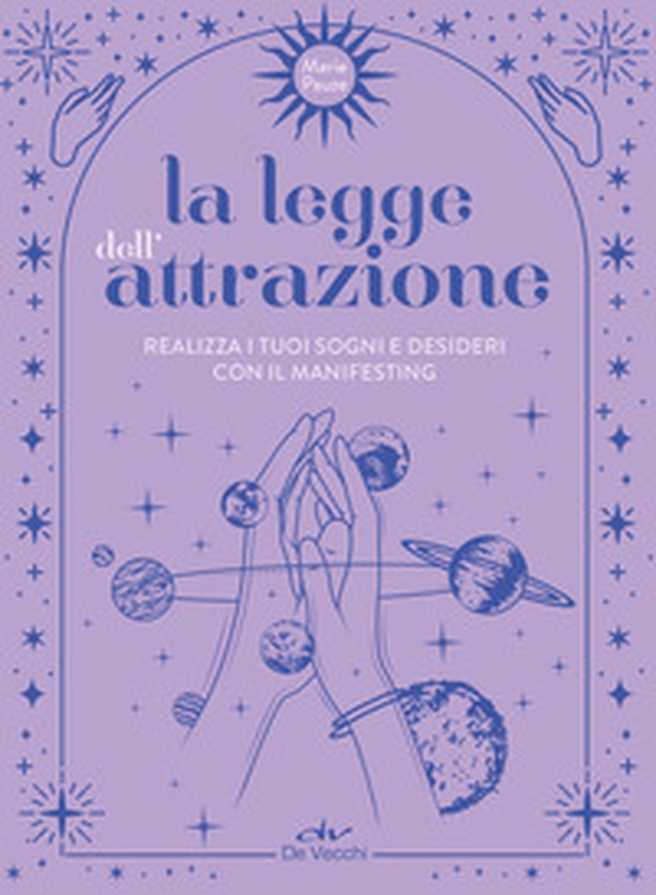 La legge dell'attrazione. Realizza i tuoi sogni e desideri con il manifesting - Librerie.coop La legge dell'attrazione. Realizza i tuoi sogni e desideri con il manifesting - Librerie.coop
