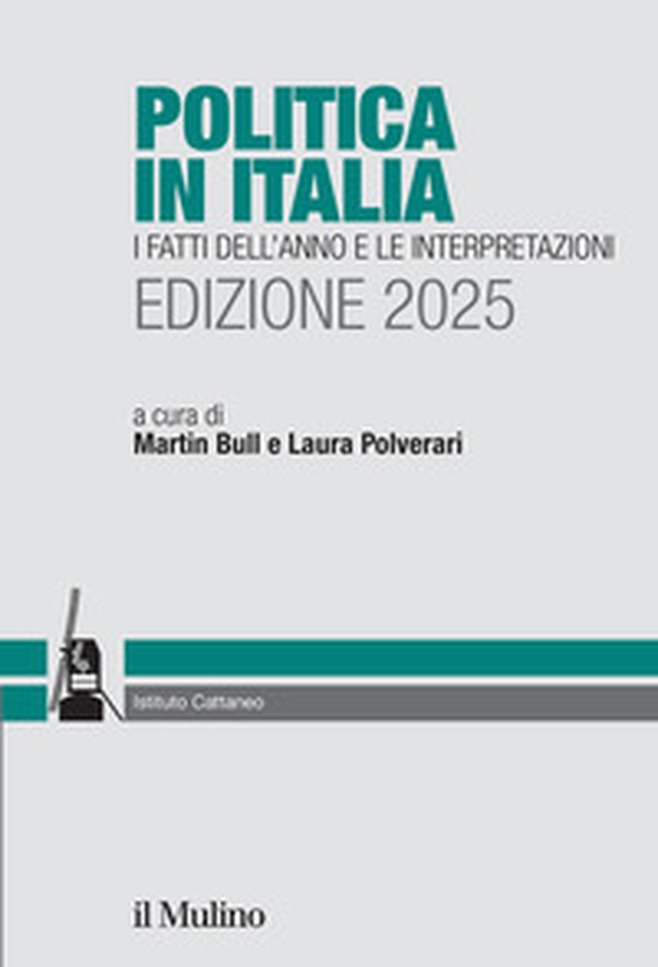 Politica in Italia. I fatti dell'anno e le interpretazioni. 2025 - Librerie.coop Politica in Italia. I fatti dell'anno e le interpretazioni. 2025 - Librerie.coop