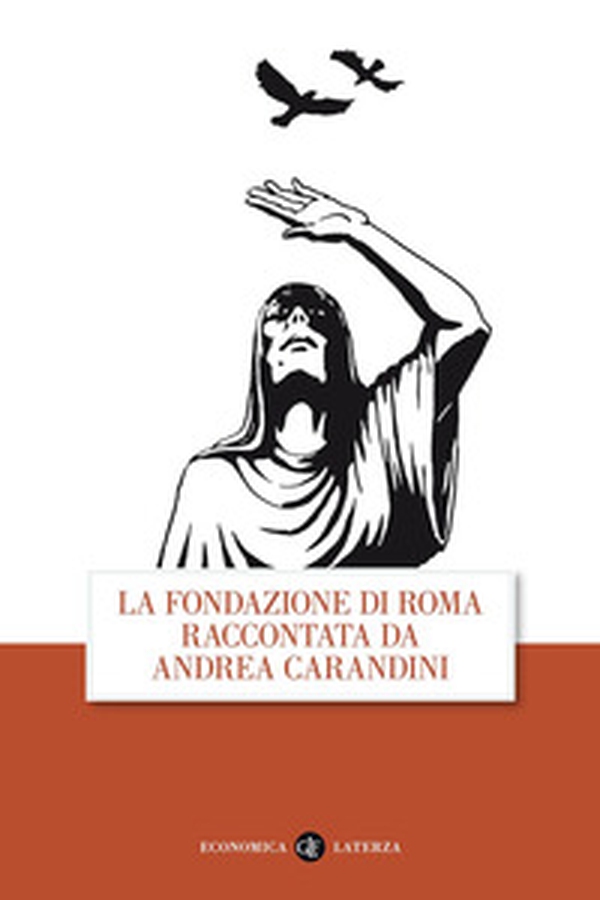 La fondazione di Roma raccontata da Andrea Carandini - Librerie.coop La fondazione di Roma raccontata da Andrea Carandini - Librerie.coop