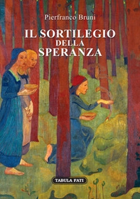 Il sortilegio della speranza - Librerie.coop Il sortilegio della speranza - Librerie.coop
