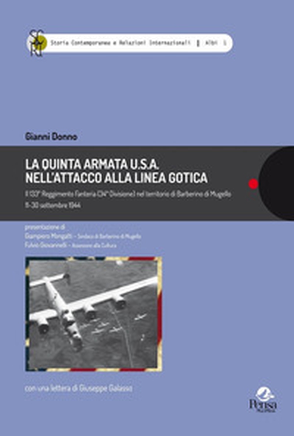 La Quinta Armata U.S.A. nell'attacco alla Linea Gotica.. Il 133° Reggimento Fanteria (34ª Divisione) nel territorio di Barberino di Mugello 11-30 settembre 1944 - Librerie.coop La Quinta Armata U.S.A. nell'attacco alla Linea Gotica.. Il 133° Reggimento Fanteria (34ª Divisione) nel territorio di Barberino di Mugello 11-30 settembre 1944 - Librerie.coop