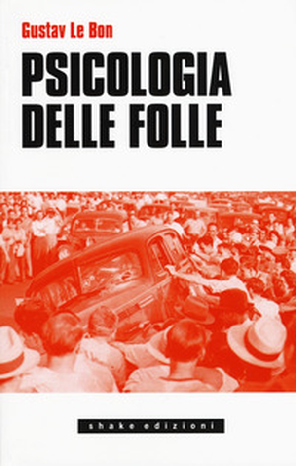 Psicologia delle folle - Librerie.coop Psicologia delle folle - Librerie.coop