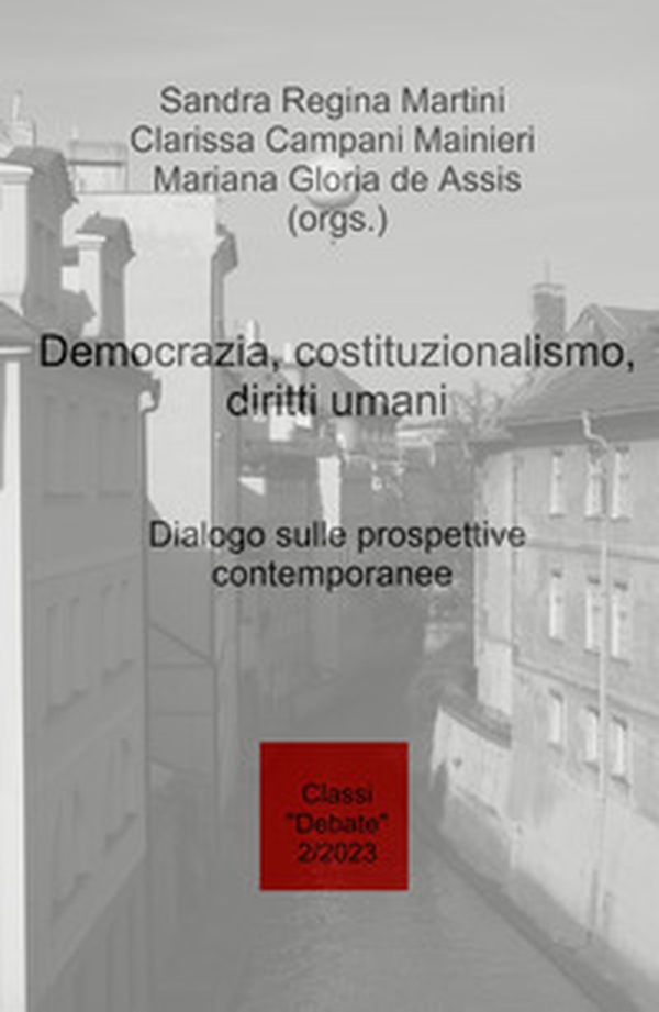 Democrazia, costituzionalismo, diritti umani. Dialogo sulle prospettive contemporanee - Librerie.coop Democrazia, costituzionalismo, diritti umani. Dialogo sulle prospettive contemporanee - Librerie.coop