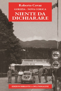 Gorizia-Nova Gorica. Niente da dichiarare - Librerie.coop