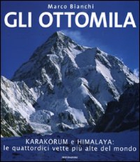 Gli ottomila. Harakorum e Himalaya: le quattordici vette più alte del mondo - Librerie.coop