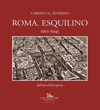 Roma. Esquilino 1912-1945 - Librerie.coop Roma. Esquilino 1912-1945 - Librerie.coop