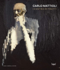 Carlo Mattioli. [Contro]ritratti - Librerie.coop