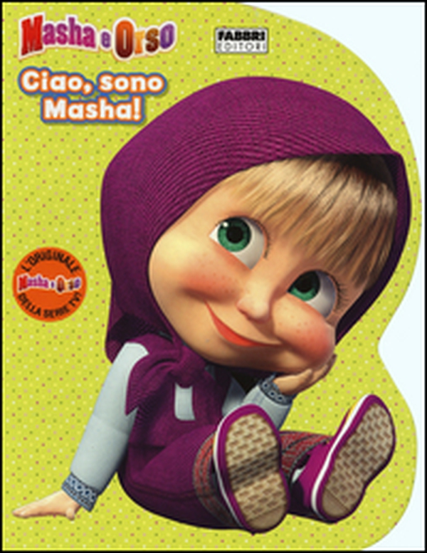 Ciao, sono Masha! Masha e Orso - Librerie.coop Ciao, sono Masha! Masha e Orso - Librerie.coop