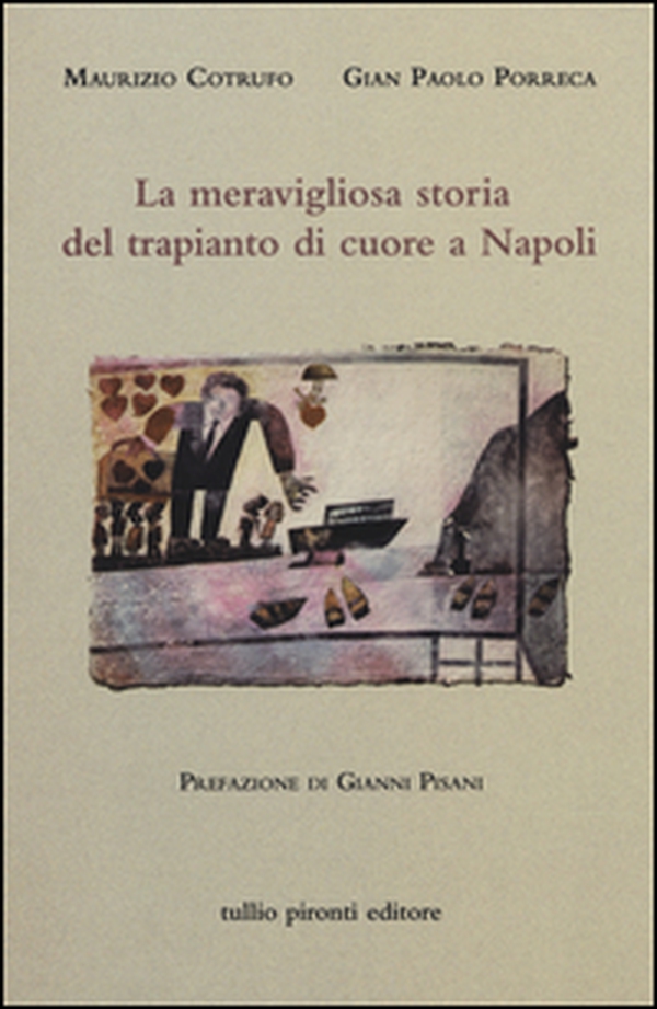 La meravigliosa storia del trapianto di cuore a Napoli - Librerie.coop La meravigliosa storia del trapianto di cuore a Napoli - Librerie.coop