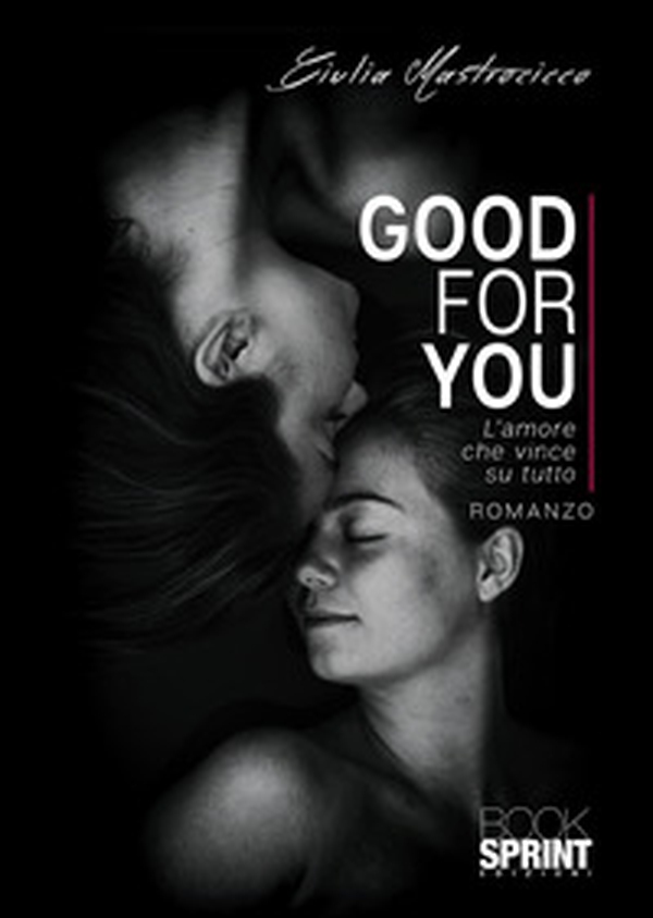 Good for you. L'amore che vince su tutto - Librerie.coop Good for you. L'amore che vince su tutto - Librerie.coop