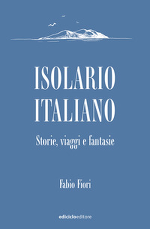 Isolario italiano. Storie, viaggi e fantasie - Librerie.coop Isolario italiano. Storie, viaggi e fantasie - Librerie.coop