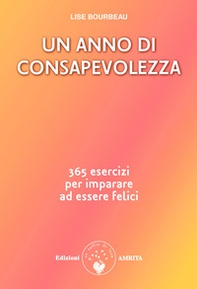 Un anno di consapevolezza. 365 esercizi per imparare ad essere felici - Librerie.coop