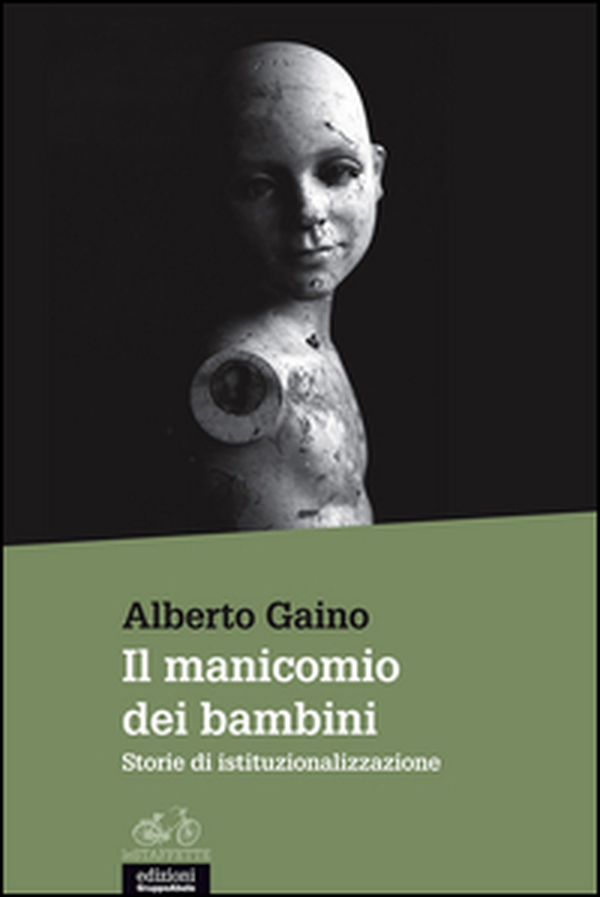 Il manicomio dei bambini. Storie di istituzionalizzazione - Librerie.coop Il manicomio dei bambini. Storie di istituzionalizzazione - Librerie.coop