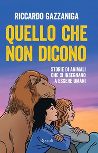 Quello che non dicono. Storie di animali che ci insegnano a essere umani - Librerie.coop