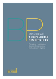 A proposito del Business Plan. Fra ragione e sentimento, fra smentite e conferme, prelude a nuove imprese - Librerie.coop