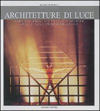 Architetture di luce. Luminoso e sublime notturno nelle discipline e di produzione estetica - Librerie.coop Architetture di luce. Luminoso e sublime notturno nelle discipline e di produzione estetica - Librerie.coop