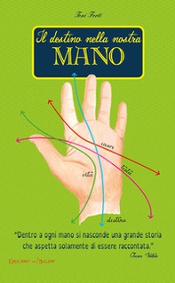 Il destino nella nostra Mano - Librerie.coop Il destino nella nostra Mano - Librerie.coop