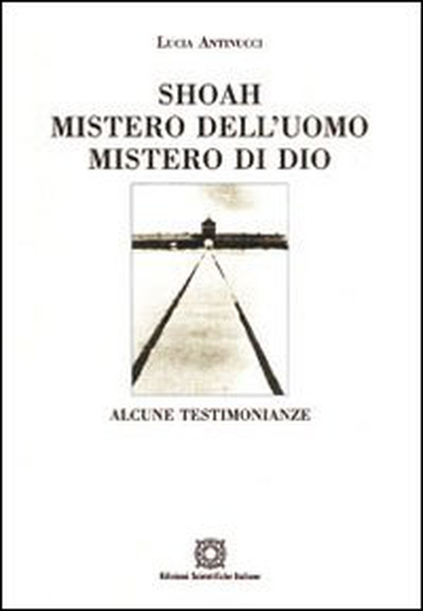 Shoah. Mistero dell'uomo mistero di Dio - Librerie.coop Shoah. Mistero dell'uomo mistero di Dio - Librerie.coop